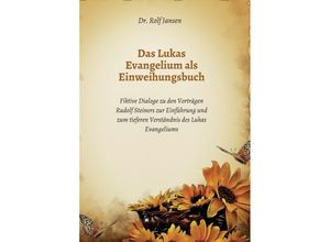 9783748218555 - Das Lukas Evangelium als Einweihungsbuch - Rolf Jansen Kartoniert (TB)