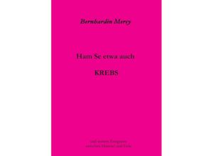 9783748225805 - Ham Se etwa auch KREBS - Bernhardin Mercy Kartoniert (TB)