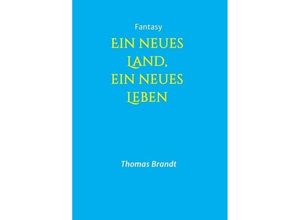 9783748226796 - Ein neues Land ein neues Leben - Thomas Brandt Kartoniert (TB)