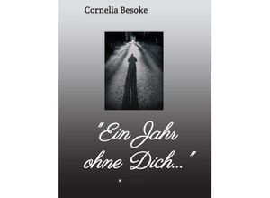 9783748228646 - Ein Jahr ohne Dich - Cornelia Besoke Kartoniert (TB)