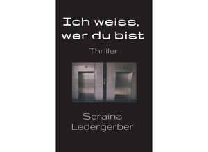 9783748230700 - Ich weiss wer du bist - Seraina Ledergerber Kartoniert (TB)