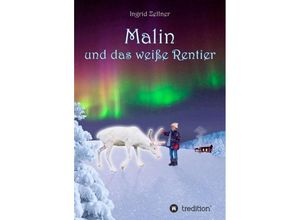 9783748231615 - Malin und das weiße Rentier - Ingrid Zellner Kartoniert (TB)