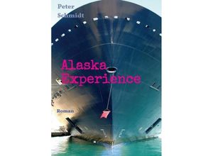 9783748234326 - Alaska Experience - Peter Schmidt Kartoniert (TB)