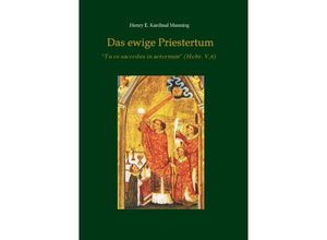 9783748234432 - Das ewige Priestertum - Henry E Kardinal Manning Kartoniert (TB)