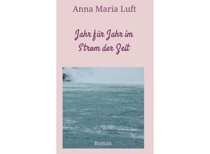 9783748234647 - Jahr für Jahr im Strom der Zeit - Anna Maria Luft Kartoniert (TB)