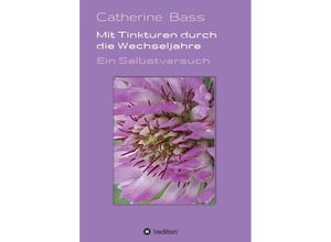 9783748235323 - Mit Tinkturen durch die Wechseljahre - Catherine Bass Kartoniert (TB)