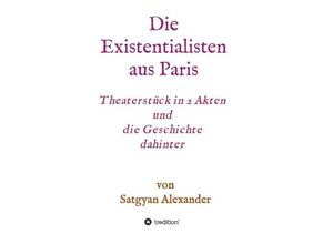 9783748236139 - Die Existentialisten aus Paris - Satgyan Alexander Kartoniert (TB)