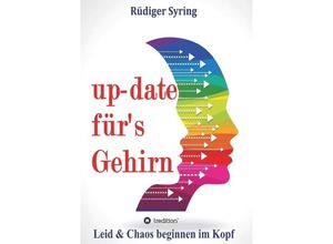 9783748236382 - Rüdiger Syring - GEBRAUCHT up-date fürs Gehirn Leid & Chaos beginnen im Kopf - Preis vom 25112023 060605 h