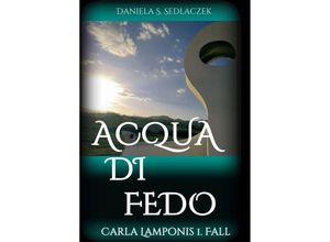 9783748242710 - Acqua Di Fedo - Daniela S Sedlaczek Kartoniert (TB)