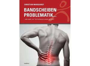 9783748243199 - Bandscheiben Problematik - Christian Marquardt Kartoniert (TB)