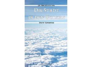 9783748243472 - Die Stadt in den Wolken - Martin Heckt Kartoniert (TB)