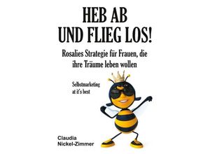 9783748244684 - Heb ab und flieg los! - Claudia Nickel-Zimmer Kartoniert (TB)