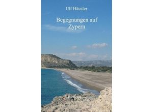 9783748245650 - Begegnungen auf Zypern - Ulf Häusler Kartoniert (TB)