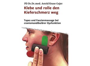 9783748246398 - Klebe und rolle den Kieferschmerz weg - Astrid Kruse Gujer Kartoniert (TB)