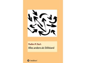 9783748247395 - Alles andere als Stillstand - Madlen M Bach Kartoniert (TB)