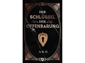 9783748248705 - Der Schlüssel der Offenbarung - A K D Kartoniert (TB)