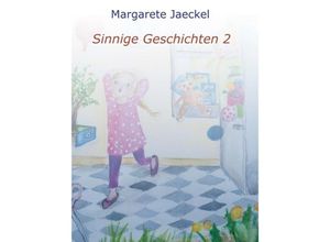 9783748258704 - Sinnige Geschichten 2 - Margarete Jaeckel Kartoniert (TB)