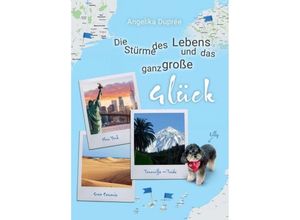 9783748262626 - Die Stürme des Lebens und das ganz große Glück - Angelika Duprée Kartoniert (TB)