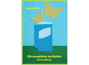 9783748262916 - Zitronenfalter im Dixiklo - Eckard Wille Kartoniert (TB)