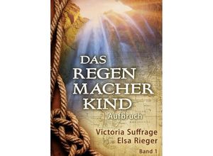 9783748263388 - Das Regenmacherkind - Victoria Suffrage Elsa Rieger Kartoniert (TB)