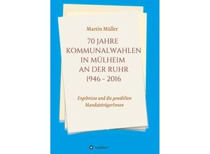 9783748264118 - 70 Jahre Kommunalwahlen in Mülheim an der Ruhr 1946-2016 - Martin Müller Kartoniert (TB)