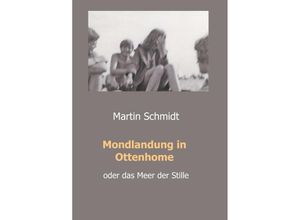 9783748264774 - Mondlandung in Ottenhome - Martin Schmidt Kartoniert (TB)