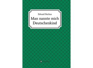 9783748269526 - Man nannte mich Deutschenkind - Edvard Nerhus Kartoniert (TB)