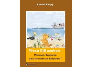 9783748270744 - Was macht denn Ferdinand das Murmeltier am Badestrand? - Erhard Kaupp Kartoniert (TB)