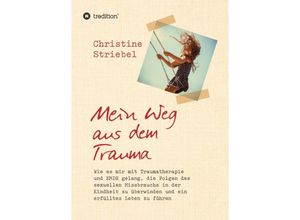 9783748270997 - Mein Weg aus dem Trauma - Christine Striebel Kartoniert (TB)