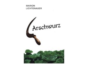 9783748272502 - Arschwurz - Marion Lichtenauer Kartoniert (TB)