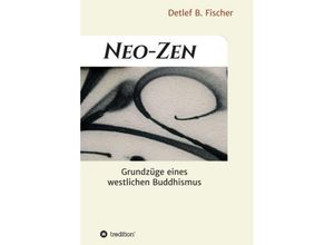 9783748273806 - Neo-Zen - Detlef B Fischer Kartoniert (TB)