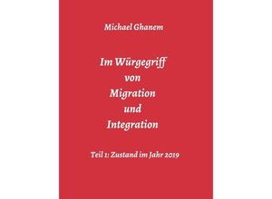 9783748276173 - Im Würgegriff von Migration und Integration - Michael Ghanem Kartoniert (TB)