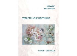 9783748277217 - Verletzliche Hoffnung - Rosmarie Rautenberg Kartoniert (TB)