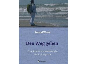 9783748277224 - Den Weg gehen - Roland Wenk Kartoniert (TB)