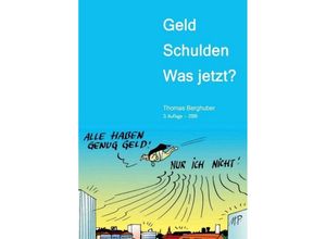 9783748277323 - Geld - Schulden - was jetzt? - Thomas Berghuber Kartoniert (TB)