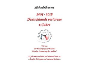 9783748278306 - Deutschlands verlorene 13 Jahre - Michael Ghanem Kartoniert (TB)