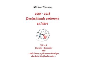 9783748279518 - Deutschlands verlorene 13 Jahre - Michael Ghanem Kartoniert (TB)