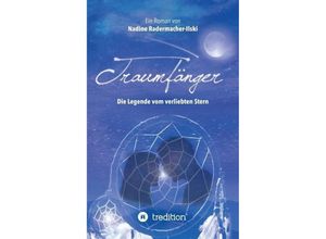 9783748280996 - Traumfänger - Die Legende vom verliebten Stern - Nadine Radermacher-Ilski Kartoniert (TB)