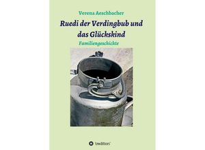 9783748284123 - Ruedi der Verdingbub und das Glückskind - Verena Aeschbacher-Pieren Kartoniert (TB)