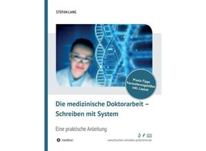 9783748293828 - Die medizinische Doktorarbeit - Schreiben mit System - Stefan Lang Kartoniert (TB)