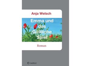 9783748294511 - Emma und das Göttliche Spiel - Anja Welsch Kartoniert (TB)