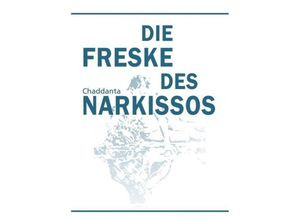 9783748295587 - Die Freske des Narkissos - Chaddanta Kartoniert (TB)