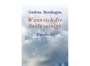 9783748295631 - Wenn sich die Seele reinigt - Gudrun Bernhagen Kartoniert (TB)