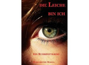 9783748295815 - Die Leiche bin ich - Margarethe Magga Kartoniert (TB)