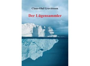 9783748296157 - Der Lügensammler - Claus-Olaf Gravittsson Kartoniert (TB)