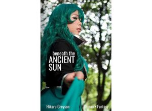 9783748296607 - Beneath The Ancient Sun - Hikaru Greyson Kartoniert (TB)