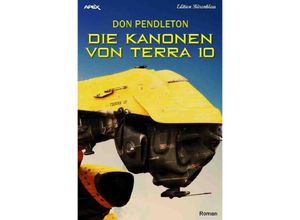 9783748500940 - DIE KANONEN VON TERRA 10 - Don Pendleton Kartoniert (TB)