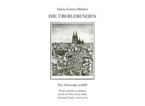 9783748502548 - DIE ÜBERLEBENDEN - Heinz-Günter Blöcker Kartoniert (TB)