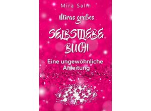 9783748502937 - Selbstliebe MIRAS GROSSES SELBSTLIEBE BUCH! - Mira Salm Kartoniert (TB)