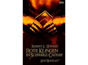 9783748503156 - ROTE KLINGEN IN SCHWARZ-CATHAY - Robert E Howard Kartoniert (TB)